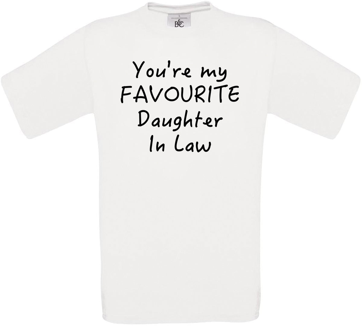 You're My Favourite Daughter In Law Crew Neck T-Shirt