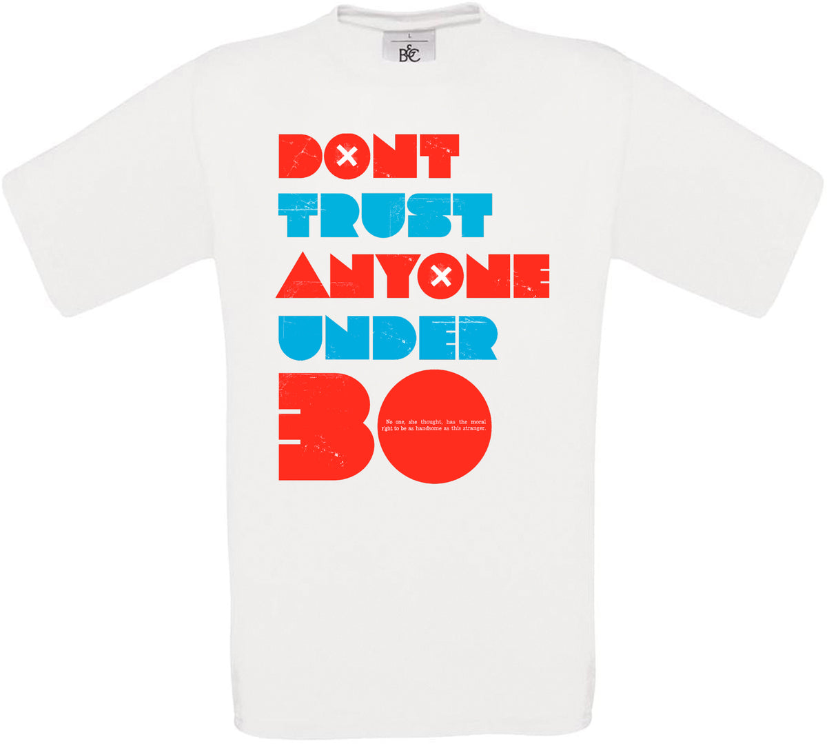 Dont Trust Anyone Under 30 Crew Neck T-Shirt