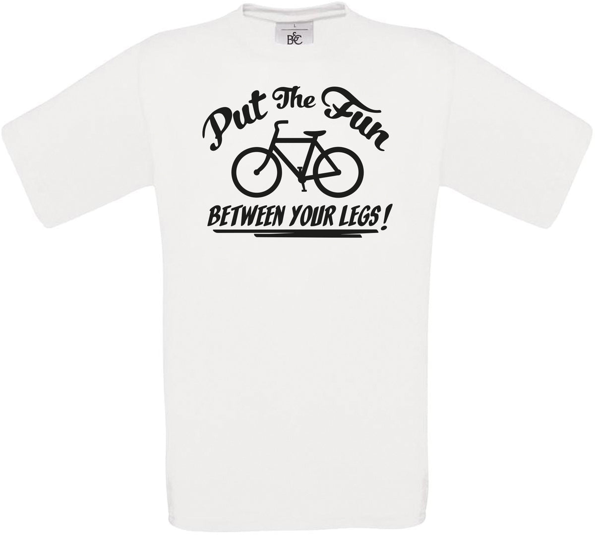 Put The Fun Between Your Legs! Crew Neck T-Shirt