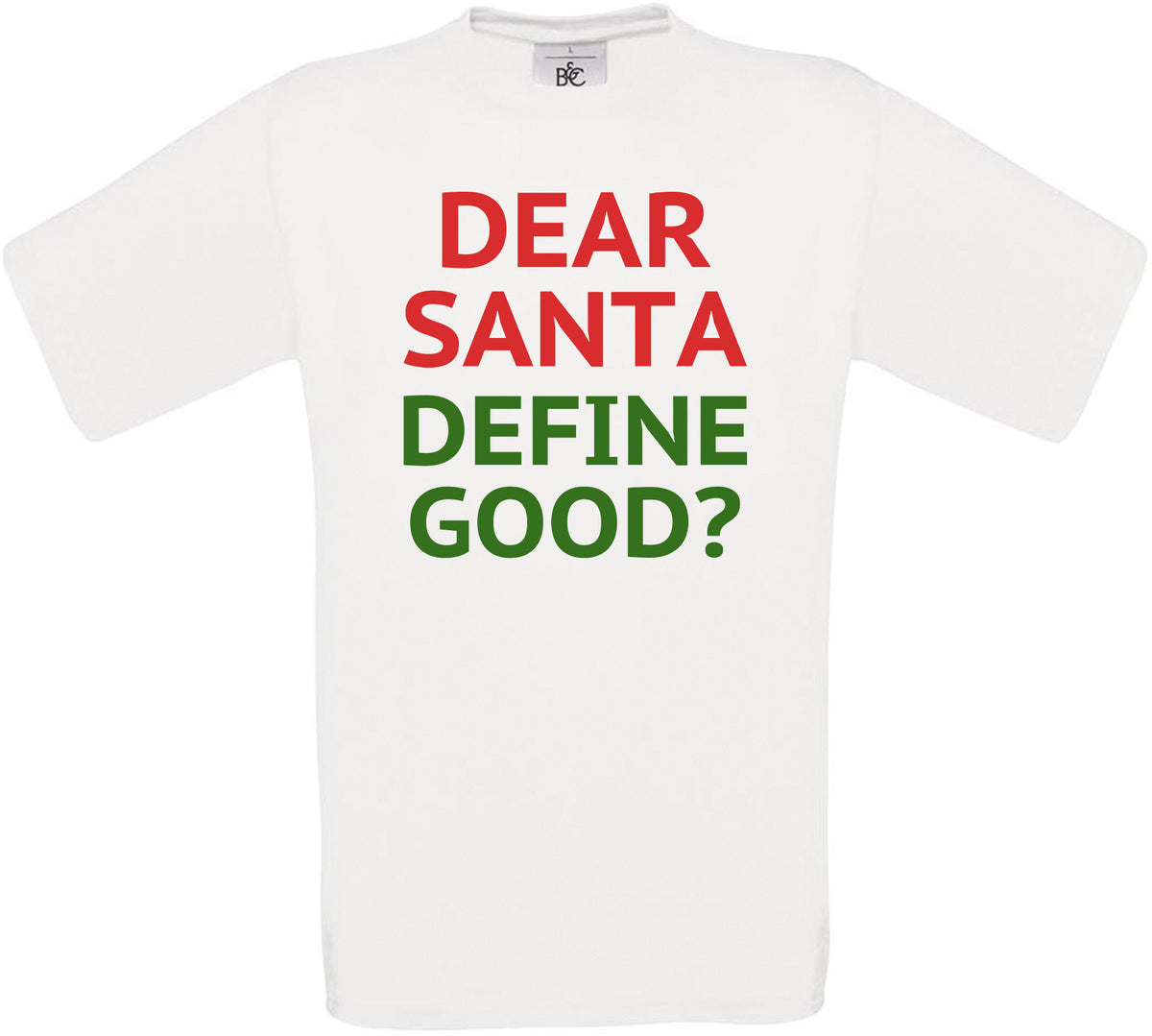 Dear Santa Define Good? Crew Neck T-Shirt