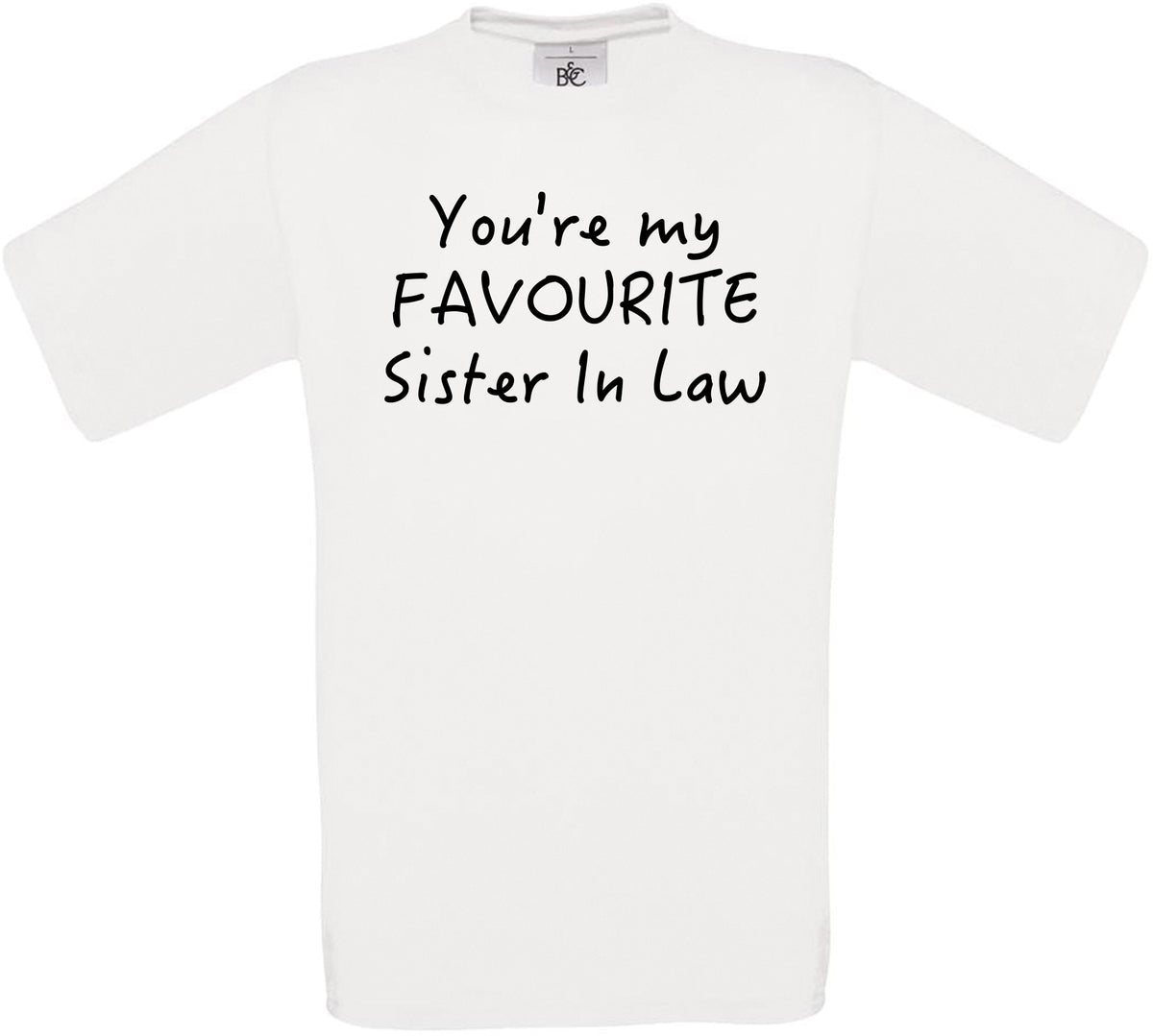 You're My Favourite Sister in Law Crew Neck T-Shirt