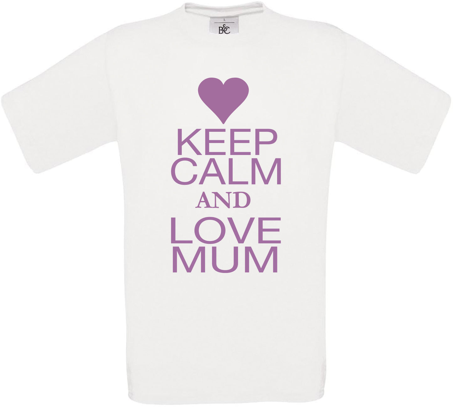 Keep Calm and Love Mum Crew Neck T-Shirt