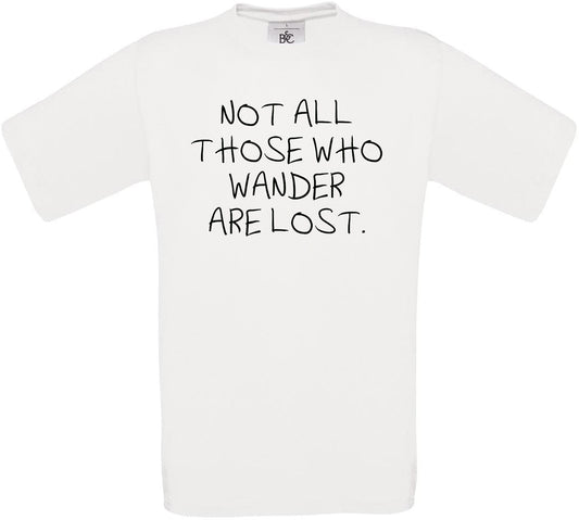 Not All Those Who Wander Are Lost Crew Neck T-Shirt