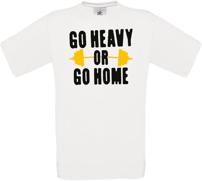 Go Heavy or Go Home Crew Neck T-Shirt