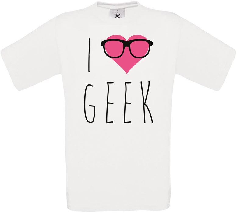 I Love GEEK Crew Neck T-Shirt