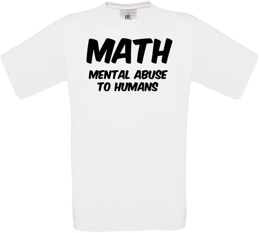 MATH MENTAL ABUSE TO HUMANS Crew Neck T-Shirt