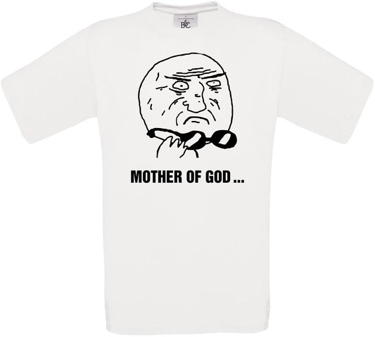 MOTHER OF GOD... Crew Neck T-Shirt