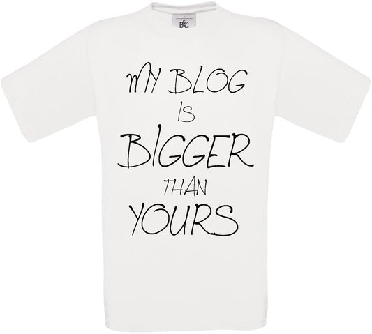 My Blog Is Bigger Than Yours Crew Neck T-Shirt