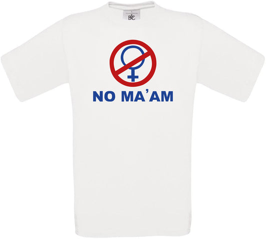 NO MA'AM Crew Neck T-Shirt