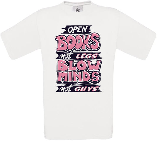 OPEN BOOKS not LEGS BLOW MINDS not GUYS Crew Neck T-Shirt