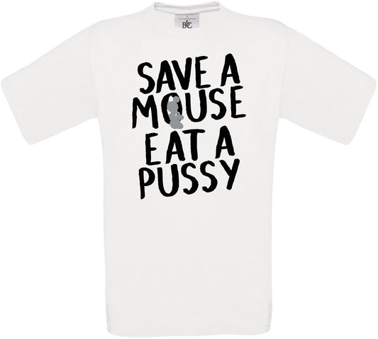 Save a Mouse Eat a Pussy Crew Neck T-Shirt