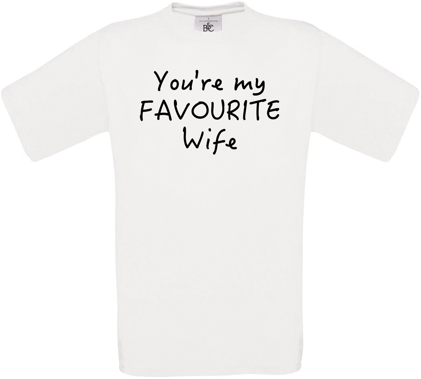 You're My Favourite Wife Crew Neck T-Shirt