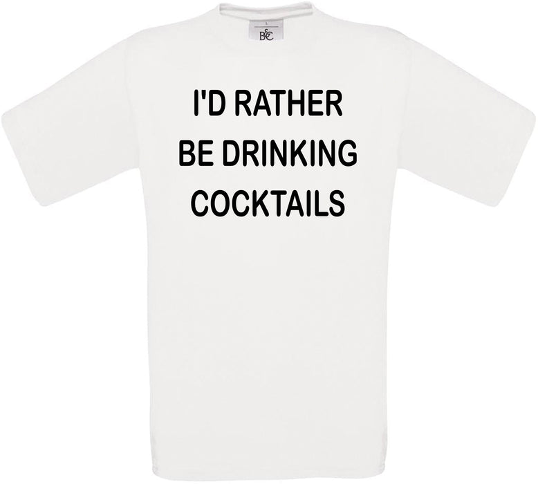I'd Rather Be Drinking Cocktails Crew Neck T-Shirt