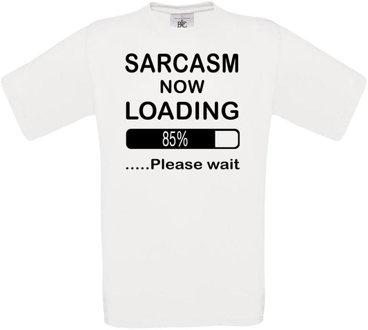 Sarcasm Now Loading ....Please Wait Crew Neck T-Shirt